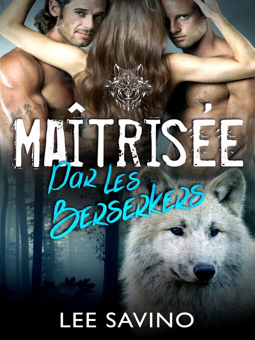 Title details for Maîtrisée par les Berserkers by Lee Savino - Wait list